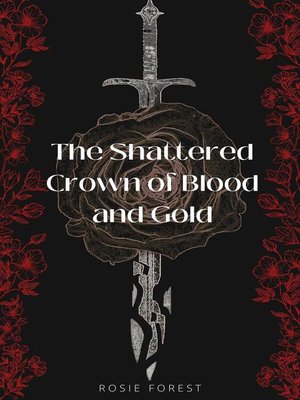 cover image of The Shattered Crown of Blood and Gold